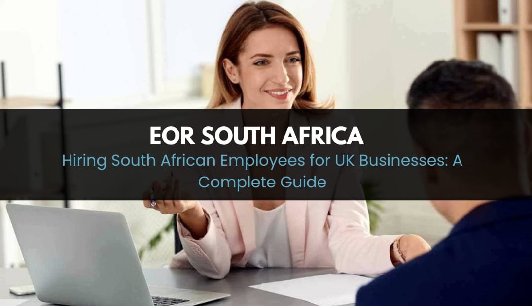 Hiring South African Employees for UK Businesses
