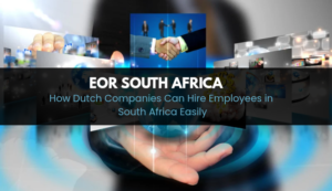How Dutch Companies Hire Employees in South Africa