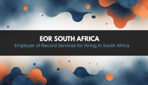 Employer of Record Services for Hiring in South Africa